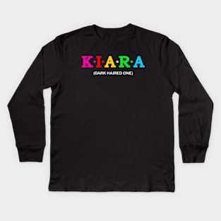 Kiara - Dark Haired One. Kids Long Sleeve T-Shirt